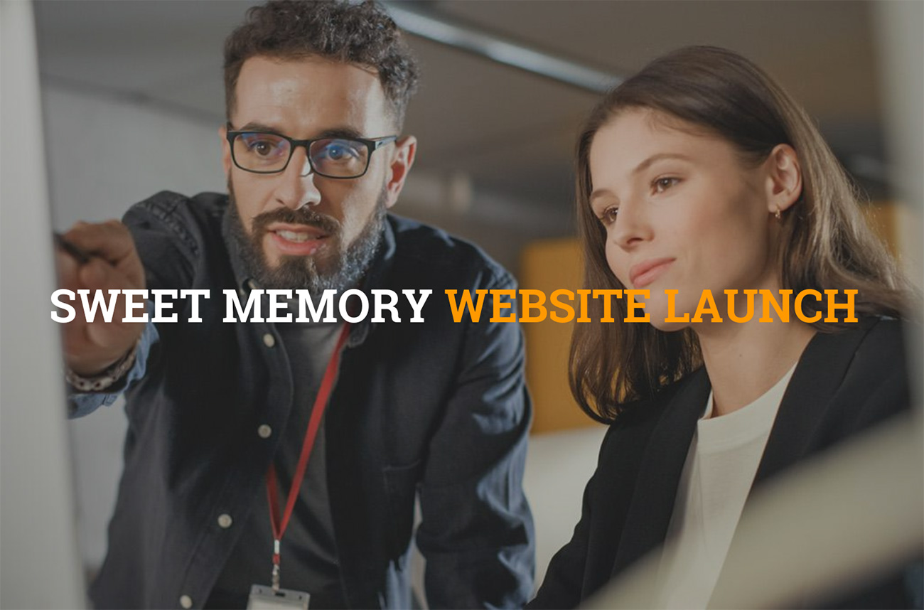 Text: Sweet Memory Website Launch. Image: Two professionals looking at a computer screen